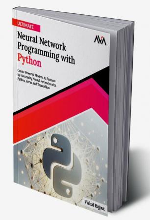 Ultimate Neural Network Programming with Python