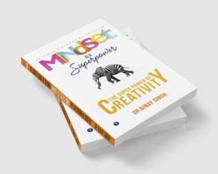 MINDSET IS A SUPERPOWER: THE SUPERPOWER OF CREATIVITY