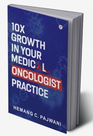 10X Growth in Your Medical Oncologist Practice