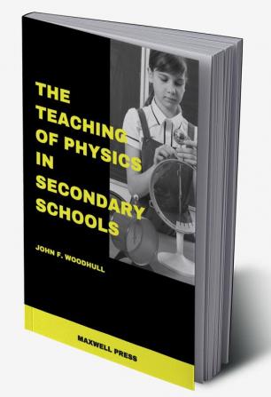 The Teaching of Physics in Secondary Schools