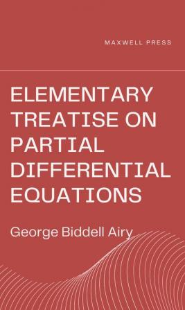 Elementary Treatise on Partial Differential Equations