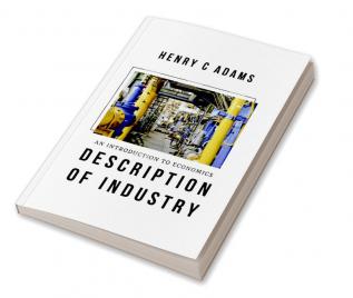 AN INTRODUCTION TO ECONOMICS DESCRIPTION OF INDUSTRY