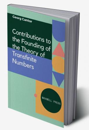 Contributions to the Founding of the Theory of Transfinite Numbers