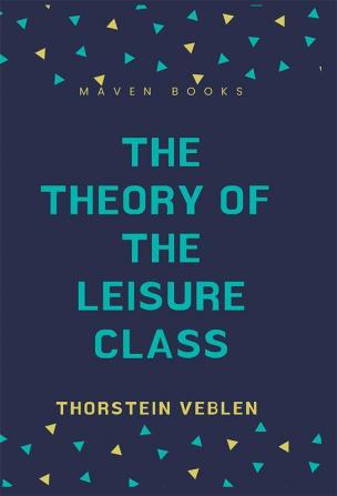 THE THEORY OF THE LEISURE CLASS