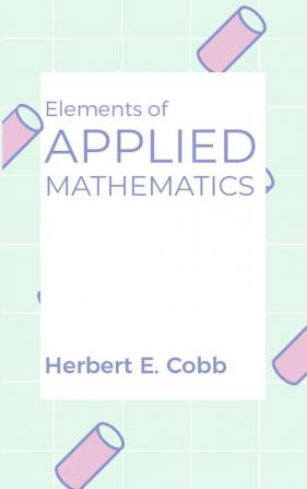 Elements of Applied Mathematics