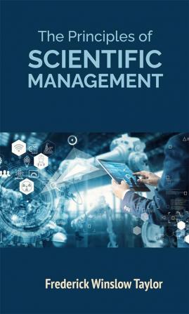 The Principles of Scientific Management