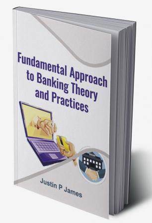 FundamentalApproach to BankingTheory and Practices