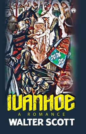 Ivanhoe: A Romance (unabridged)