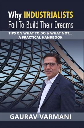 Why Industrialists Fail to Build Their Dreams