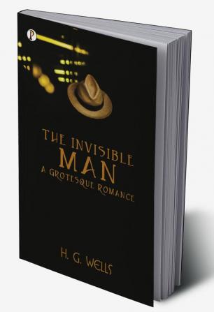 The Invisible Man A Grotesque Romance