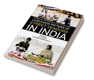 Asymmetry of Information and Lending Risk Livelihood Pattern of Street Vendors in India