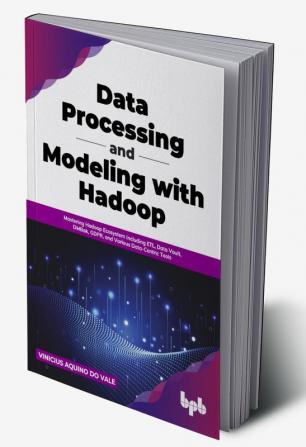 Data Processing and Modeling with Hadoop