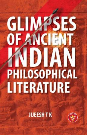 Glimpses of Ancient Indian Philosophical Literature