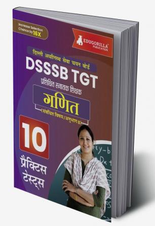 DSSSB TGT Mathematics Book 2023 (Hindi Edition) - Trained Graduate Teacher - 8 Mock Tests and 10 Sectional Tests (1800 Solved Questions) with Free Access to Online Tests