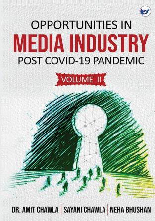 OPPORTUNITIES IN MEDIA INDUSTRY POST COVID-19 PANDEMIC VOL 2