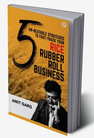 5 Un-Beatable Strategies to Fast-Track Your Rice Rubber Roll Business (And Quadruple Your Customer Base)