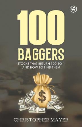 100 Baggers: Stocks That Return 100-to-1 and How To Find Them