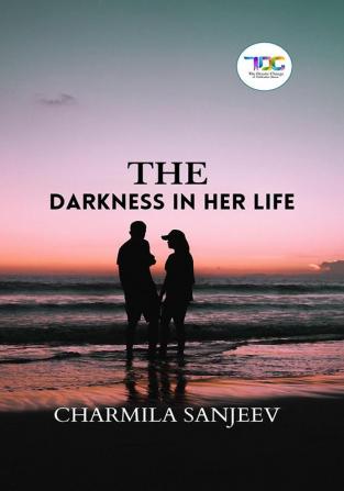 The Darkness In Her Life