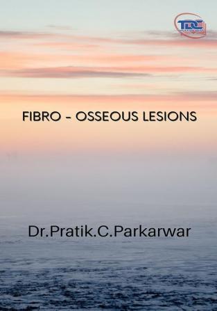 FIBRO - OSSEOUS LESIONS