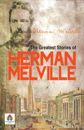 The Greatest Stories of Herman Melville