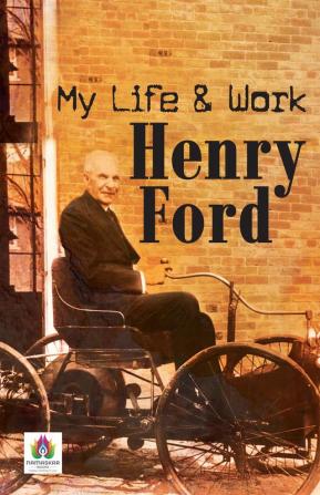 My Life and Work Henry Ford