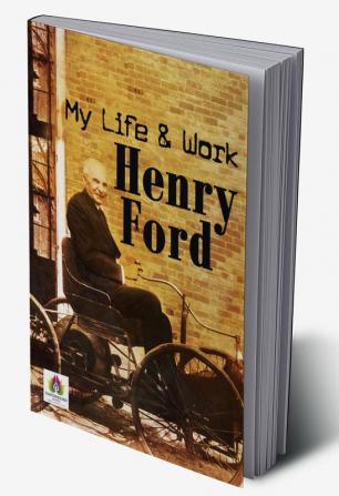 My Life and Work Henry Ford