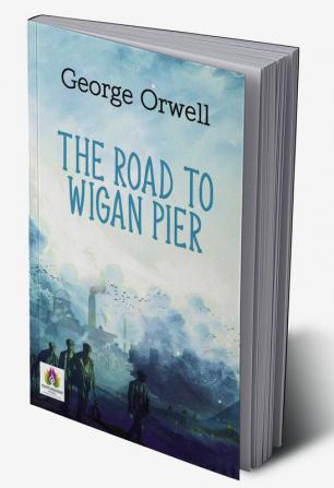 The Road to Wigan Pier