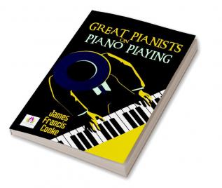 Great Pianists on Piano Playing