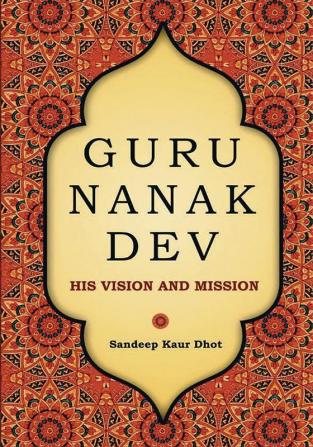 Guru Nanak Dev-His Vision and Mission