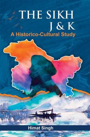 THE SIKH – J & K-(A Historico-cultural Study)