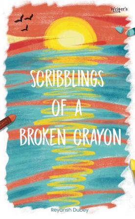 Scribblings of a Broken Crayon