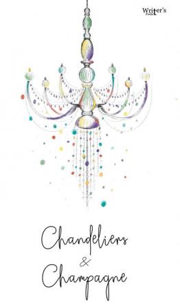 Chandeliers and Champagne