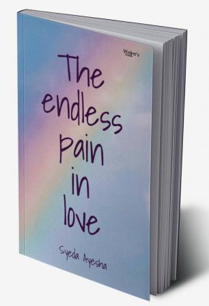 The endless pain in love