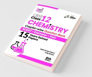 CBSE Class 12 Chemistry Chapter-wise Question Bank - NCERT + Exemplar + PAST 15 Years Solved Papers 8th Edition