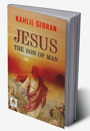 Jesus The Son of Man