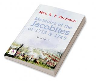 Memoirs of the Jacobites of 1715 & 1745 Volume - III