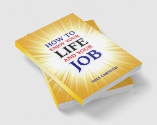 How to Enjoy Your Life and Job