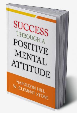 Success Through a Positive Mental Attitude