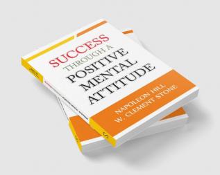 Success Through a Positive Mental Attitude