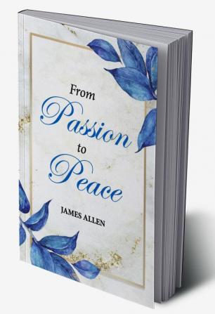 From Passion to Peace