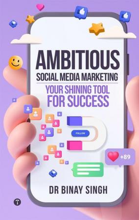 AMBITIOUS SOCIAL MEDIA MARKETING: YOUR SHINING TOOL FOR SUCCESS!