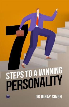 7 STEPS TO A WINNING PERSONALITY