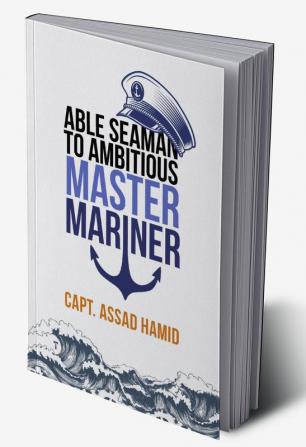 ABLE SEAMAN TO AMBITIOUS MASTER MARINER