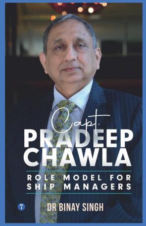 CAPT. PRADEEP CHAWLA: ROLE MODEL FOR SHIP MANAGERS