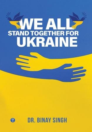 We All Stand Together For Ukraine