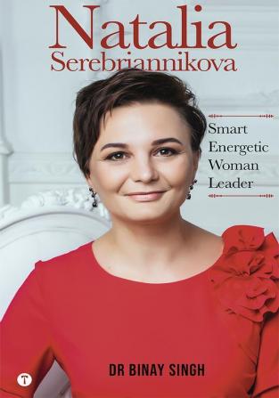 NATALIA SEREBRIANNIKOVA - SMART ENERGETIC WOMAN LEADER