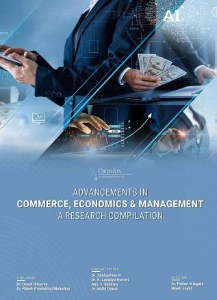 Advancements In Commerce Economics & Management: A Research Compilation