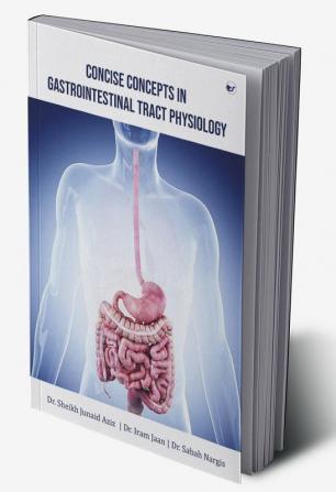 CONCISE CONCEPTS IN GASTROINTESTINAL TRACT PHYSIOLOGY