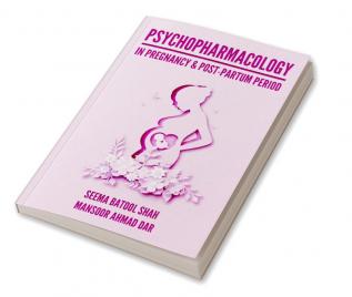 PSYCHOPHARMACOLOGY IN PREGNANCY & POST-PARTUM PERIOD