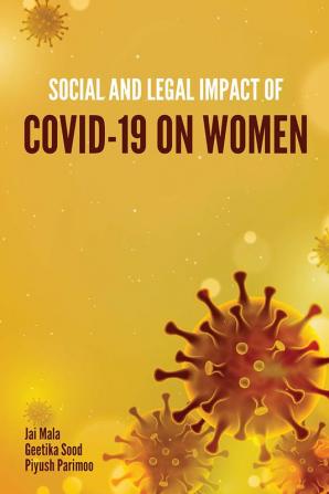 SOCIAL AND LEGAL IMPACT OF COVID-19 ON WOMEN